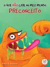 Livro - O que não cabe no meu mundo: preconceito Livro - O que não cabe no meu mundo: preconceito