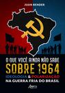 Livro - O que Você Ainda Não Sabe Sobre 1964