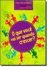 Livro - O que você vai ser quando crescer? Livro - O que você vai ser quando crescer?