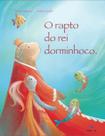 Livro - O rapto do rei dorminhoco