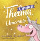 Livro - O retorno de Thelma, o unicórnio