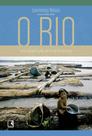 Livro - O rio: Uma viagem pela alma do Amazonas