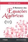 Livro - O Romance das Equações Algébricas Livro - O Romance das Equações Algébricas
