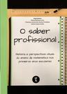 Livro - O saber profissional: história e perspectivas atuais do ensino de matemática nos primeiros anos escolares