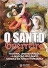 Livro O Santo Guerreiro - São Jorge Histórias Lendas Orações