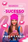 Livro - O Segredo das Influenciadoras de Sucesso - autora: Paula Cassim - Editora Allure