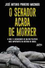 Livro - O Senador acaba de morrer Livro - O Senador acaba de morrer