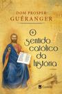 Livro - O Sentido Católico da História