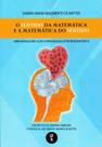Livro - O sentido da matemática e a matemática do sentido: aproximações com o programa etnomatemática