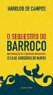 Livro - O sequestro do barroco na formação da literatura brasileira