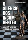 Livro - O silêncio dos incumbentes