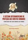 Livro - O Sistema Interamericano de Proteção aos Direitos Humanos com Base no Caso Maria da Penha