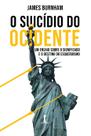 Livro - O Suicídio Do Ocidente: Um Ensaio Sobre O Significado E O Destino Do Esquerdismo
