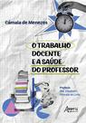Livro - O Trabalho Docente e a Saúde do Professor