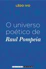 Livro - O universo poético de Raul Pompeia Livro - O universo poético de Raul Pompeia