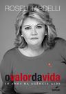 Livro - O valor da vida : 10 anos da agência AIDS