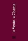 Livro - O vento, a chama Livro - O vento, a chama