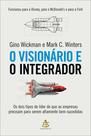 Livro - O visionário e o integrador
