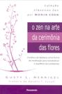 Livro - O Zen Na Arte da Cerimônia das Flores Nova Edição