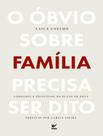 Livro - Obvio Sobre Familia Precisa Ser Dito - Verdades E Principios Do Plano De Deus,O