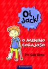 Livro - Oi, Jack - O Menino Corajoso Livro - Oi, Jack - O Menino Corajoso