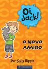 Livro - Oi, Jack - O Novo Amigo Livro - Oi, Jack - O Novo Amigo