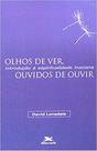 Livro - Olhos de ver, ouvidos de ouvir