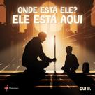 Livro - Onde está Ele? Ele está aqui Livro - Onde está Ele? Ele está aqui