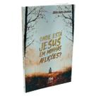 Livro Onde Está Jesus em Minhas Aflições - Célia Alves Cardoso Livro Onde Está Jesus em Minhas Aflições - Célia Alves Cardoso