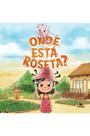 Livro - Onde está Roseta? Livro - Onde está Roseta?