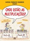 Livro - Onde estão as multiplicações? Livro - Onde estão as multiplicações?