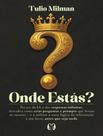 Livro - Onde Estas - Na Era Da Ia E Das Respostas Infinitas, Descubra Como Criar Perguntas E Prompts Que Levam Ao Sucesso E A Utilizar A Nova Logica De Inf