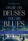 Livro - Onde os Deuses Tocam Blues