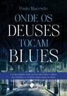 Livro - Onde os Deuses Tocam Blues