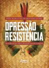 Livro - Opressão e resistência: interdiscursos sobre educação escolar indígena Livro - Opressão e resistência: interdiscursos sobre educação escolar indígena