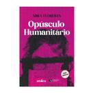 Livro - Opúsculo Humanitário - Leitura obrigatória da FUVEST | Edição comentada