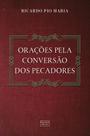 Livro - Orações pela conversão dos pecadores e pelos familiares Livro - Orações pela conversão dos pecadores e pelos familiares