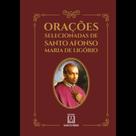 Livro Orações Selecionadas de Santo Afonso Maria de Ligório - Padre Flávio de Castro - Santuario