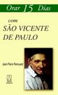 Livro - Orar 15 dias com São Vicente de Paulo Livro - Orar 15 dias com São Vicente de Paulo