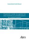 Livro - Orçamento e poder de agenda nos dois momentos do presidencialismo de coalizão brasileiro Livro - Orçamento e poder de agenda nos dois momentos do presidencialismo de coalizão brasileiro