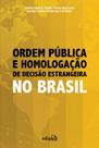 Livro - Ordem Pública e Homologação de Decisão Estrangeira no Brasil Livro - Ordem Pública e Homologação de Decisão Estrangeira no Brasil