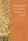 Livro - Organização do cuidado e práticas em saúde