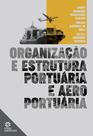 Livro - Organização e Estrutura Portuária e Aeroportuária