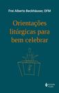 Livro - Orientações litúrgicas para bem celebrar