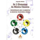 Livro Os 5 Elementos da Música Clássica - Musicotera Weber