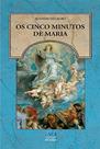 Livro: Os Cinco Minutos com Maria - Ave Maria Livro: Os Cinco Minutos com Maria - Ave Maria