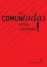 Livro - Os comuníadas estão chegando!