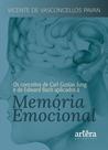 Livro - Os conceitos de Carl Gustav Jung e de Edward Bach aplicados à memória emocional Livro - Os conceitos de Carl Gustav Jung e de Edward Bach aplicados à memória emocional