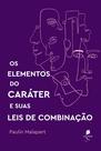 Livro - Os Elementos Do Caráter E Suas Leis De Combinação Livro - Os Elementos Do Caráter E Suas Leis De Combinação