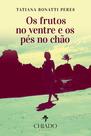 Livro - Os frutos no ventre e os pés no chão